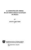 La Administración Obrera de los Ferrocarriles Nacionales de México