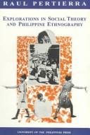 Explorations in social theory and Philippine ethnography