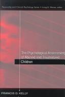 The psychological assessment of abused and traumatized children