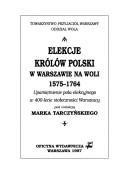 Elekcje królów Polski w Warszawie na Woli 1575-1764