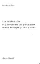 Los intelectuales y la invención del peronismo