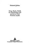Krieg, Macht, Politik im essayistischen und narrativen Werk Francisco Ayalas