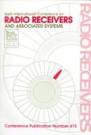 Sixth international conference on radio receivers and associated systems