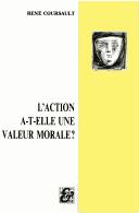 L' action a-t-elle une valeur morale?