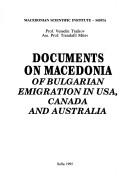 Dokumenti za Makedonii︠a︡ na bŭlgarskata emigrat︠s︡ii︠a︡ v SASht, Kanada i Avstralii︠a︡