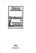 Dyskusje ze Stanisławem Lemem