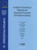 Ion beam processing of materials and deposition processes of protective coatings