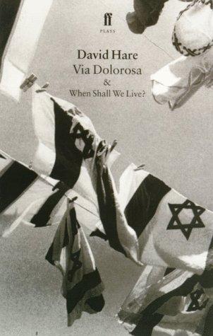 Via Dolorosa and When Shall We Live
