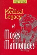 The medical legacy of Moses Maimonides