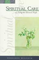 The spiritual care of dying and bereaved people