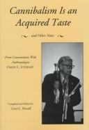 Cannibalism is an acquired taste
