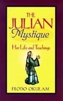 Julian Mystique, The: Her Life and Teachings