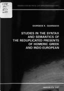 Studies in the syntax and semantics of the reduplicated presents of Homeric Greek and Indo-European