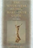 The seven-year atomic make-over guide