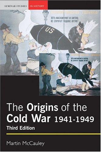 The Origins of the Cold War, 1941 - 1949