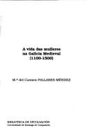 A vida das mulleres na Galicia medieval (1100-1500)