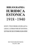 Bibliographia iuridica estonica 1918-1940 =