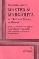 Mikhail Bulgakov's Master & Margarita, or, The devil comes to Moscow