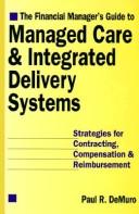 The financial manager's guide to managed care & integrated delivery systems