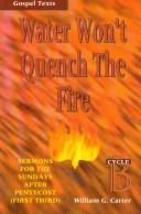 Water won't quench the fire