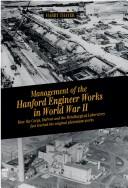 Management of the Hanford Engineer Works in World War II