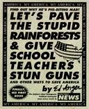 Let's pave the stupid rainforests & give school teachers stun guns
