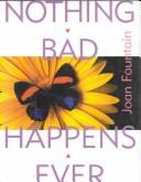 Nothing bad happens, ever