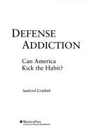 Defense addiction