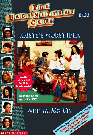 Kristy's worst idea. (Baby-Sitters Club no.100)