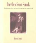 Our own sweet sounds