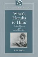 What's Hecuba to him?