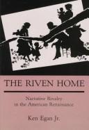 The riven home