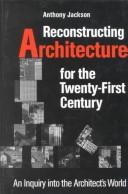 Reconstructing architecture forthe twenty-first century