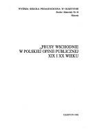 Prusy Wschodnie w polskiej opinii publicznej XIX i XX wieku