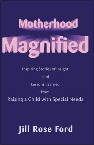 Motherhood Magnified