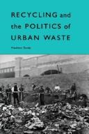 Recycling and the politics of urban waste