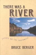 There was a river