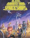 Aliens, robots, and spaceships
