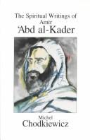 The spiritual writings of Amir 'Abd al-Kader