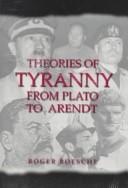 Theories of tyranny, from Plato to Arendt