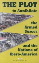 The plot to annihilate the armed forces and the nations of Ibero-America