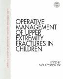Operative management of upper extremity fractures in children