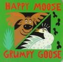 Happy moose grumpy goose