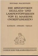 Die spätantiken Sigillata- und Lampentöpfereien von el Mahrine (Nordtunesien)