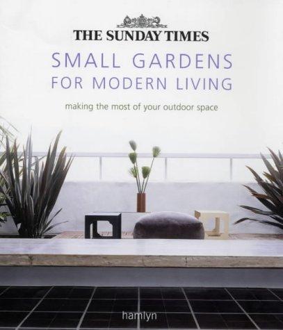The "Sunday Times" Small Gardens for Modern Living (Sunday Times)