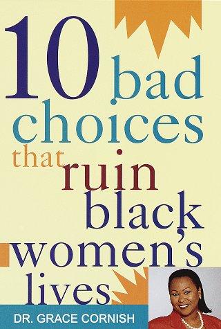 10 bad choices that ruin Black women's lives
