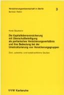 Die Kapitallebensversicherung mit Überschussbeteiligung als partiarisches Versicherungsverhältnis und ihre Bedeutung bei der Umstrukturierung von Versicherungsgruppen