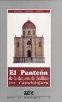 El Pantéon de la Duquesa de Sevillano en Guadalajara