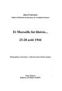 Et Marseille fut libérée-- 23-28 août 1944