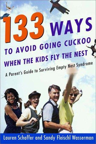 133 ways to avoid going cuckoo when the kids fly the nest